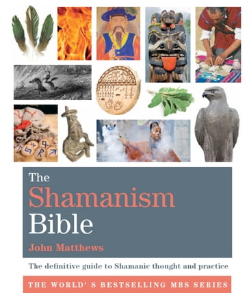 The Shamanism Bible - John Matthews