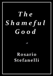 The Shameful Good