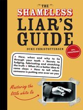 The Shameless Liar s Guide