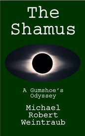 The Shamus: A Gumshoe s Odyssey
