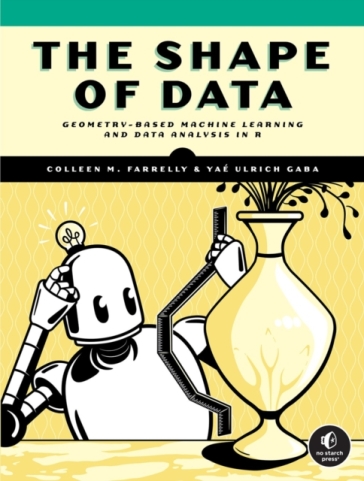 The Shape Of Data - Colleen M. Farrelly - Yae Ulrich Gaba