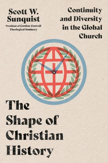 The Shape of Christian History - Scott W. Sunquist