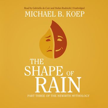 The Shape of Rain - Michael B. Koep - Claire Bloom - A. J. Moseley