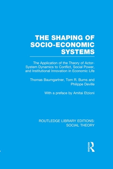 The Shaping of Socio-Economic Systems - Thomas Baumgartner - Philippe DeVille - Tom Burns