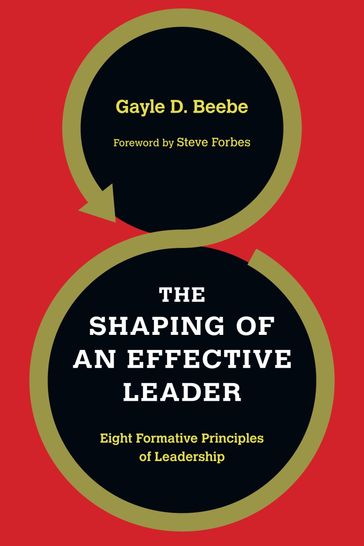 The Shaping of an Effective Leader - Gayle D. Beebe