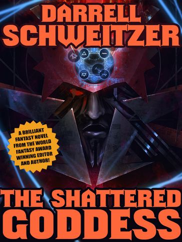 The Shattered Goddess - Darrell Schweitzer