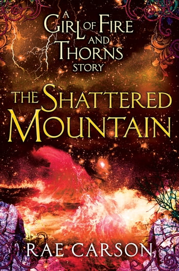 The Shattered Mountain - Rae Carson