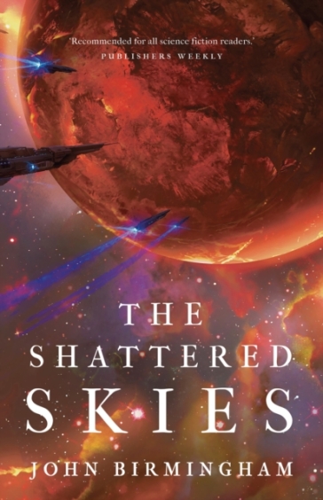 The Shattered Skies - John Birmingham