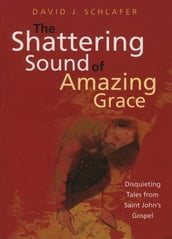 The Shattering Sound of Amazing Grace