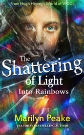 The Shattering of Light Into Rainbows: A Silo Short Story