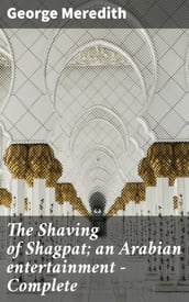 The Shaving of Shagpat; an Arabian entertainment  Complete