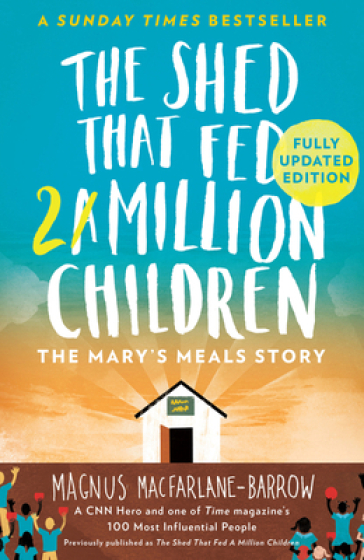 The Shed That Fed 2 Million Children - Magnus MacFarlane Barrow