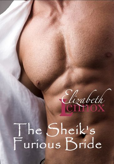 The Sheik's Furious Bride - Elizabeth Lennox