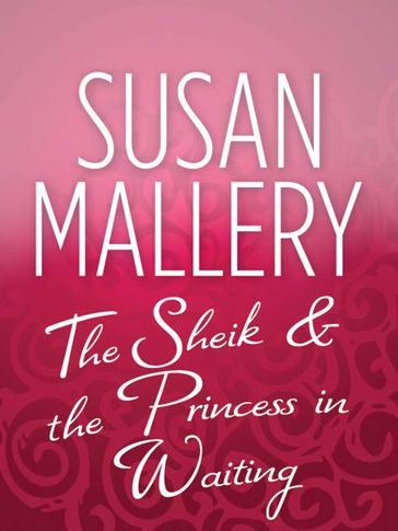 The Sheik & the Princess in Waiting - Susan Mallery