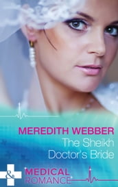 The Sheikh Doctor s Bride (Mills & Boon Medical)