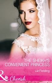 The Sheikh s Convenient Princess (Mills & Boon Cherish) (Romantic Getaways)