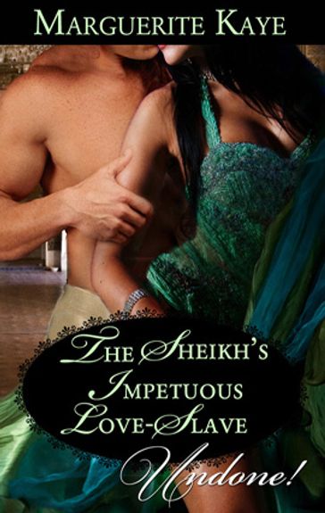 The Sheikh's Impetuous Love-Slave - Marguerite Kaye