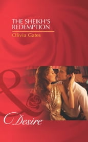 The Sheikh s Redemption (Desert Knights, Book 1) (Mills & Boon Desire)
