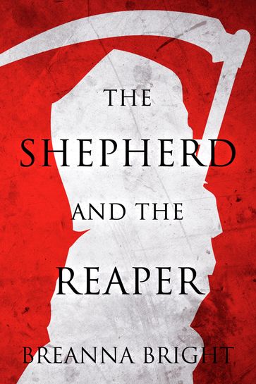 The Shepherd and the Reaper - Breanna Bright