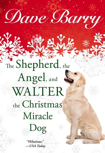 The Shepherd, the Angel, and Walter the Christmas Miracle Dog - Dave Barry