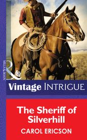 The Sheriff Of Silverhill (Mills & Boon Intrigue)