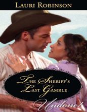 The Sheriff s Last Gamble (Mills & Boon Historical Undone)