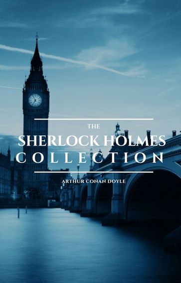 The Sherlock Holmes Collection - Arthur Conan Doyle - ReadOn Classics