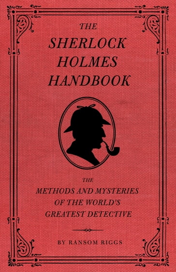 The Sherlock Holmes Handbook - Riggs Ransom