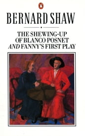 The Shewing-up of Blanco Posnet and Fanny s First Play