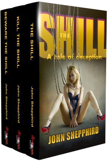 The Shill Trilogy - John Shepphird