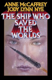 The Ship Who Saved the Worlds