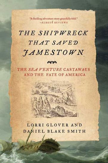 The Shipwreck That Saved Jamestown - Lorri Glover - Daniel Blake Smith