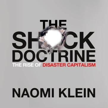 The Shock Doctrine - Naomi Klein