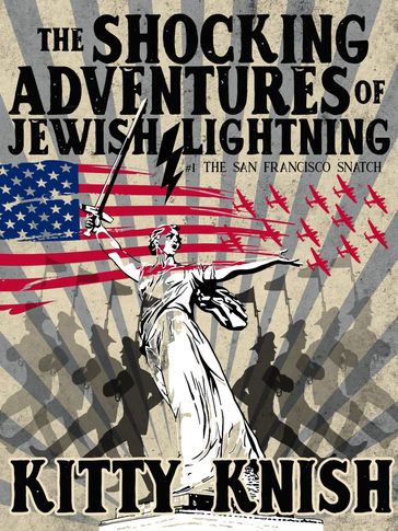 The Shocking Adventures of Jewish Lightning #1 The San Francisco Snatch - Kitty Knish