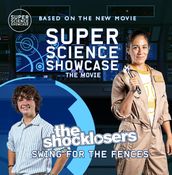 The Shocklosers Swing for the Fences: Super Science Showcase