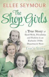 The Shop Girls: Eve s Story