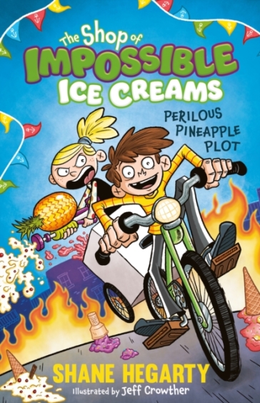 The Shop of Impossible Ice Creams: Perilous Pineapple Plot - Shane Hegarty