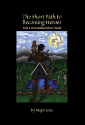 The Short Path to Becoming Heroes