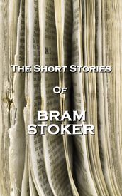 The Short Stories Of Bram Stoker