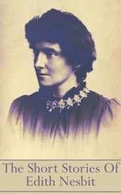 The Short Stories Of Edith Nesbit