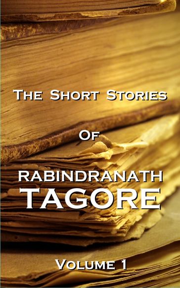 The Short Stories Of Rabindranath Tagore - Vol 1 - Rabindranath Tagore