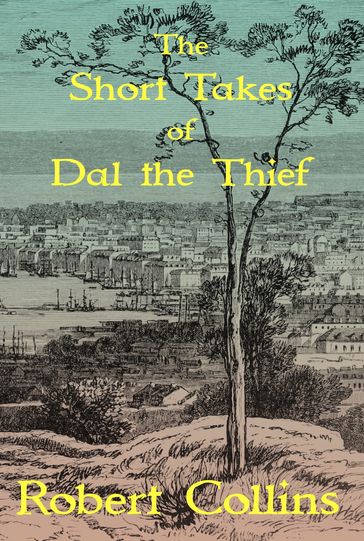 The Short Takes of Dal the Thief - Robert L. Collins