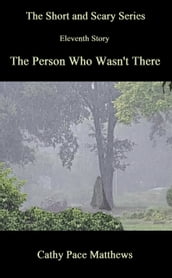  The Short and Scary Series  The Person Who Wasn t There