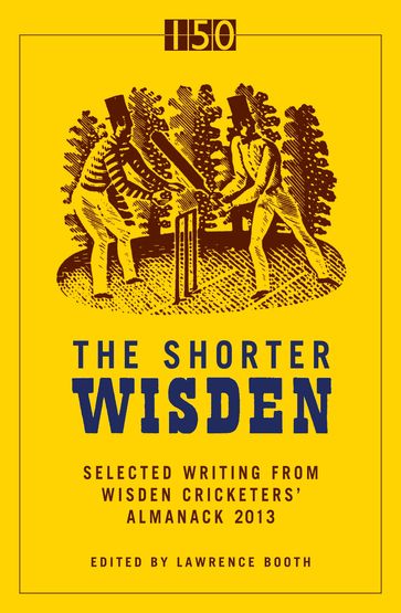 The Shorter Wisden 2013 - Bloomsbury Publishing