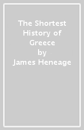 The Shortest History of Greece