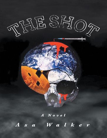 The Shot: A Novel - Asa Walker