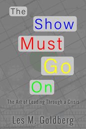 The Show Must Go On: The Art of Leading Through a Crisis