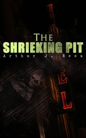 The Shrieking Pit - Arthur J. Rees