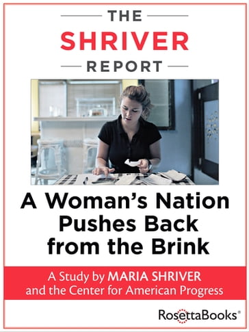 The Shriver Report - Ai-jen Poo - Alex Lundry - Alicia Downs - Almeta Keys - Angela Glover Blackwell - Ann O