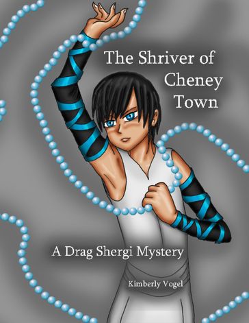 The Shriver of Cheney Town: A Drag Shergi Mystery - Kimberly Vogel